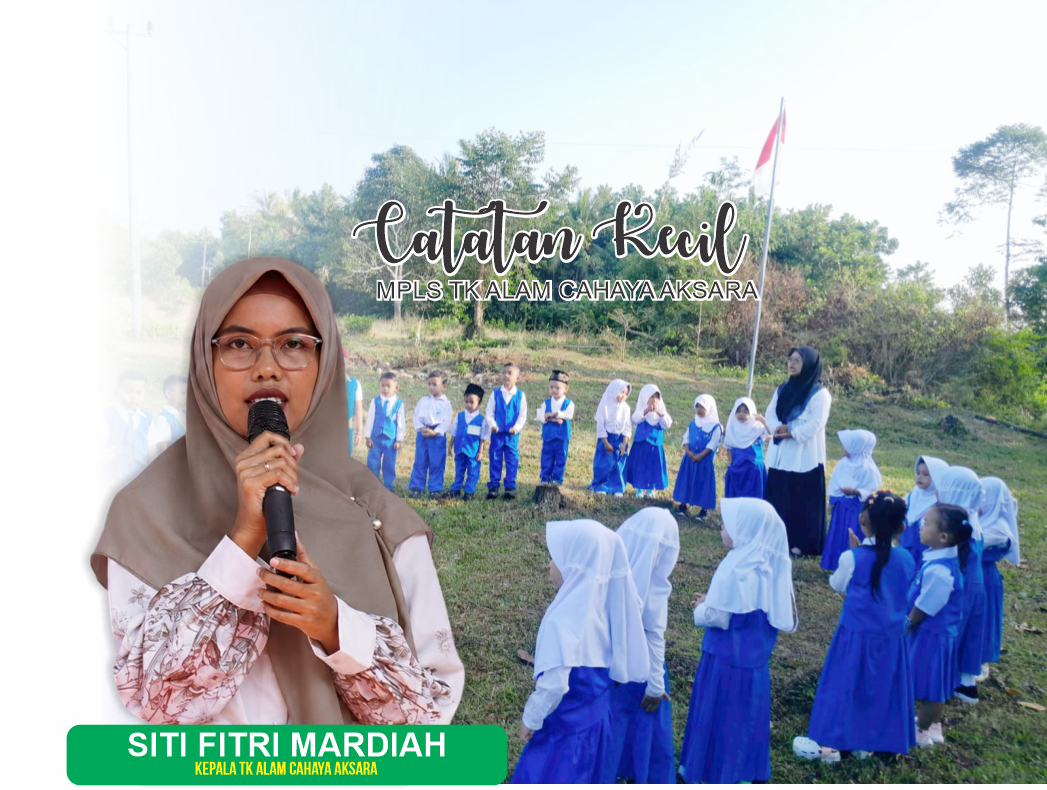 Catatan Kecil MPLS TK Alam Cahaya Aksara